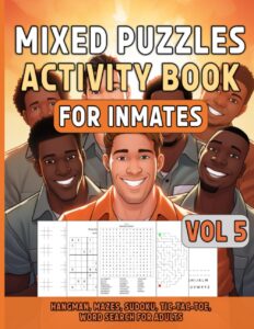 Mixed Puzzles Activity Book For Inmates Vol 5:: Fun Activities For Adults Including Hangman, Mazes, Sudoku, Tic Tac Toe, Word Search, Challenging