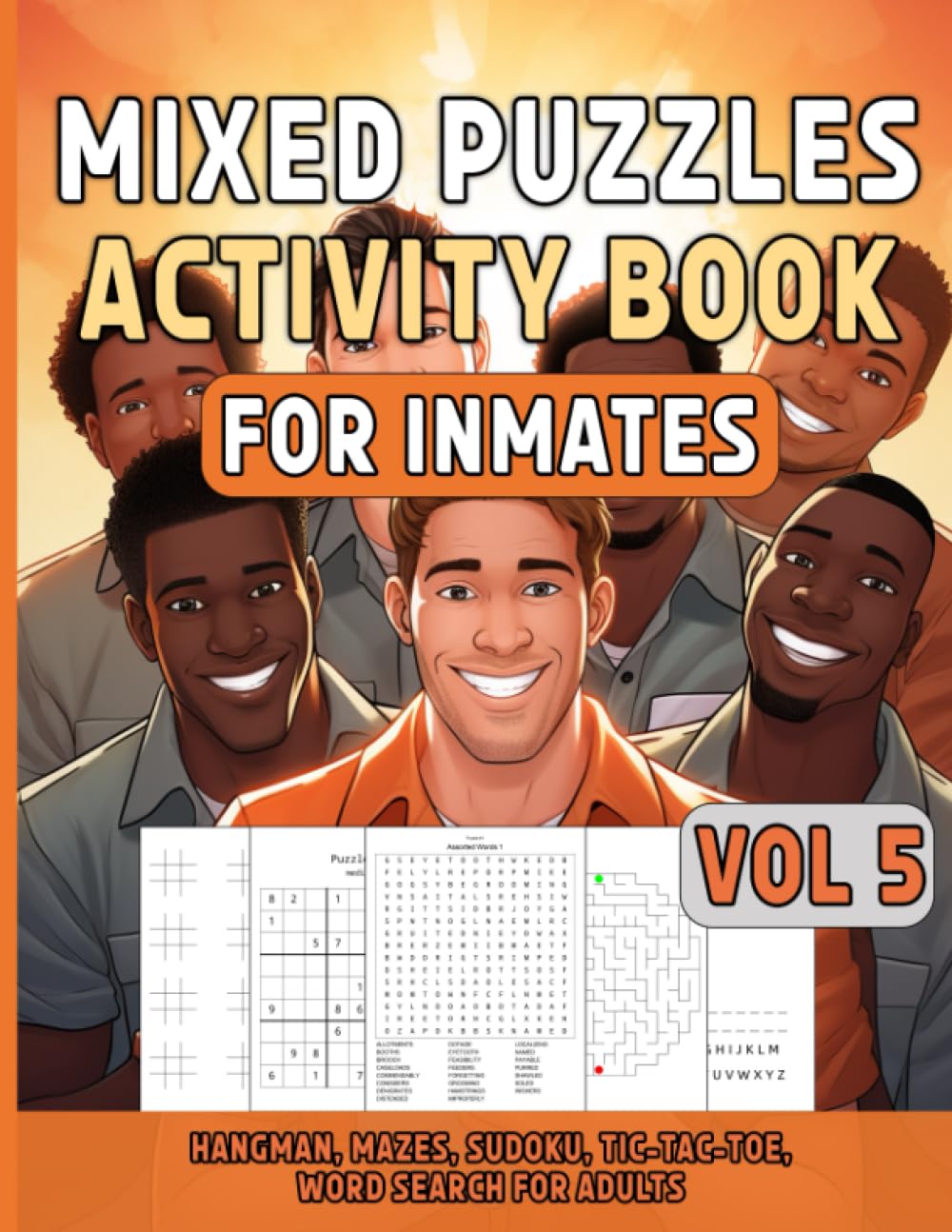 Mixed Puzzles Activity Book For Inmates Vol 5:: Fun Activities For Adults Including Hangman, Mazes, Sudoku, Tic Tac Toe, Word Search, Challenging